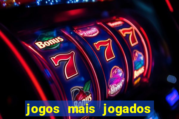 jogos mais jogados do mundo de todos os tempos